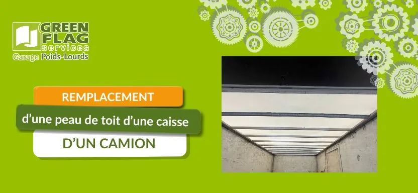 Remplacement d'une peau de toit en polyester du caisson d'un camion par Green Flag Services